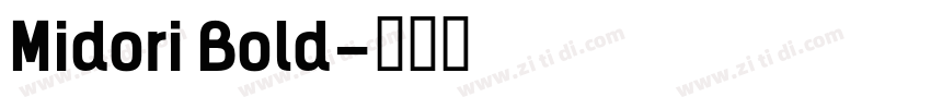 Midori Bold字体转换